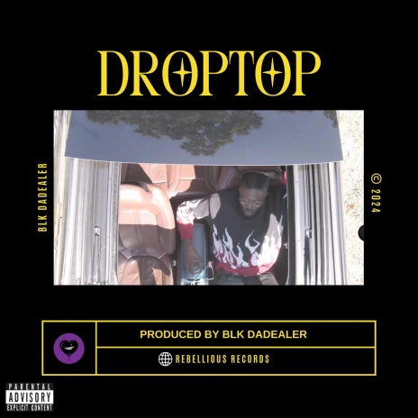 “Droptop” by Blk DaDealer